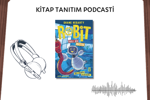 Robit - Paslı Bir Macera Tanıtım Podcasti